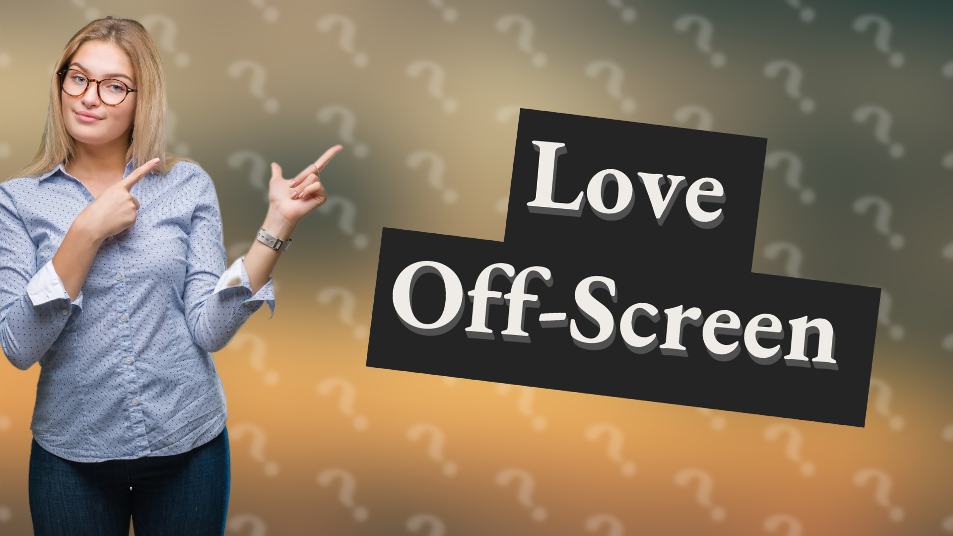 Love Off-Screen