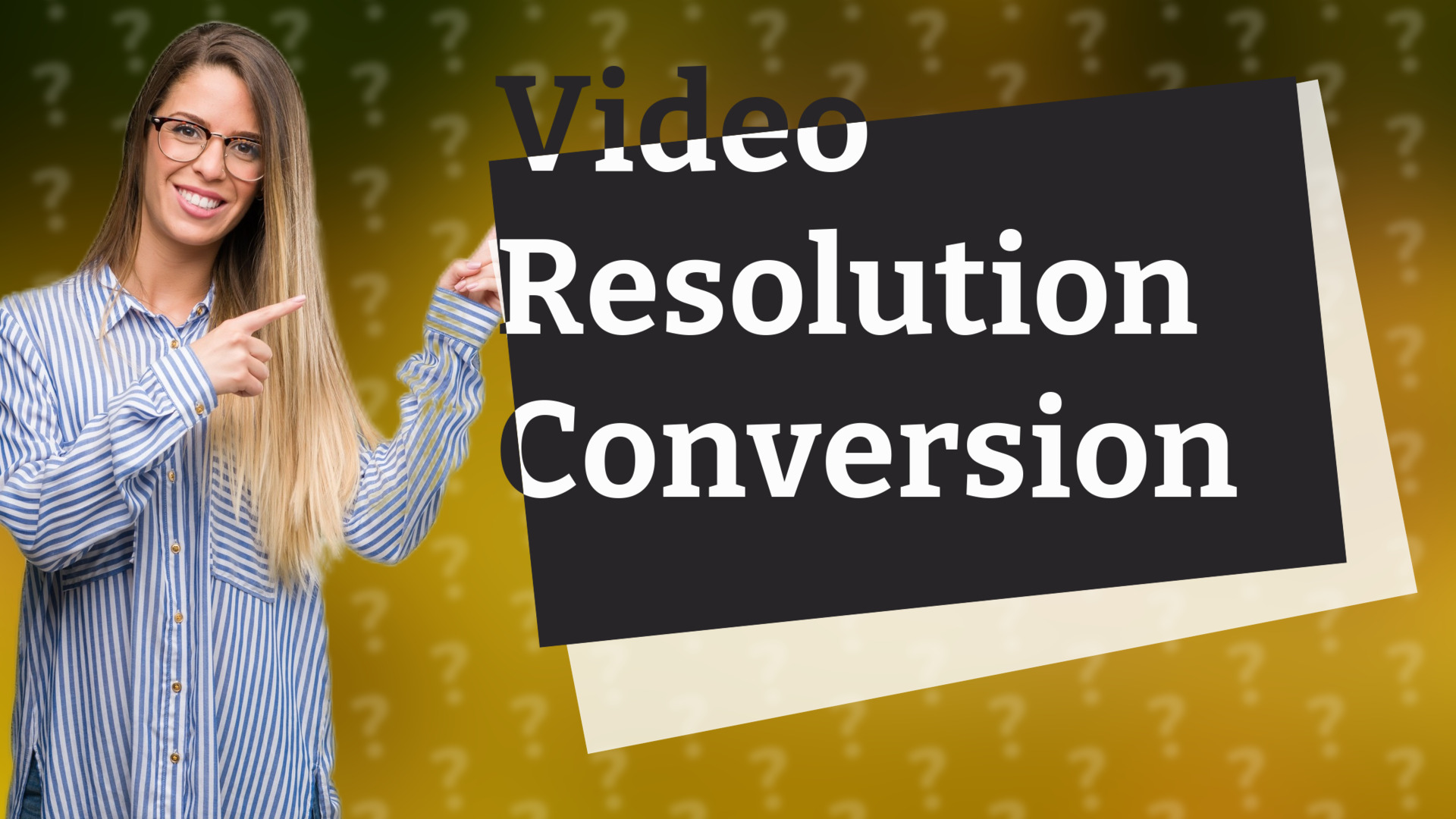 Video Resolution Conversion