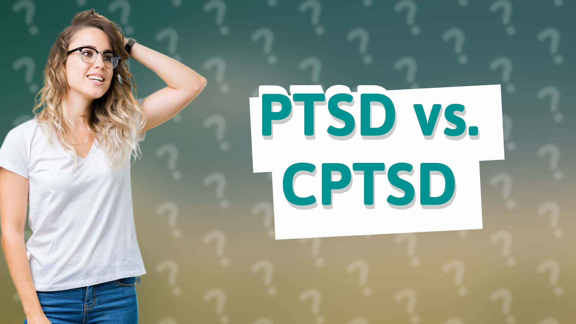PTSD vs. CPTSD