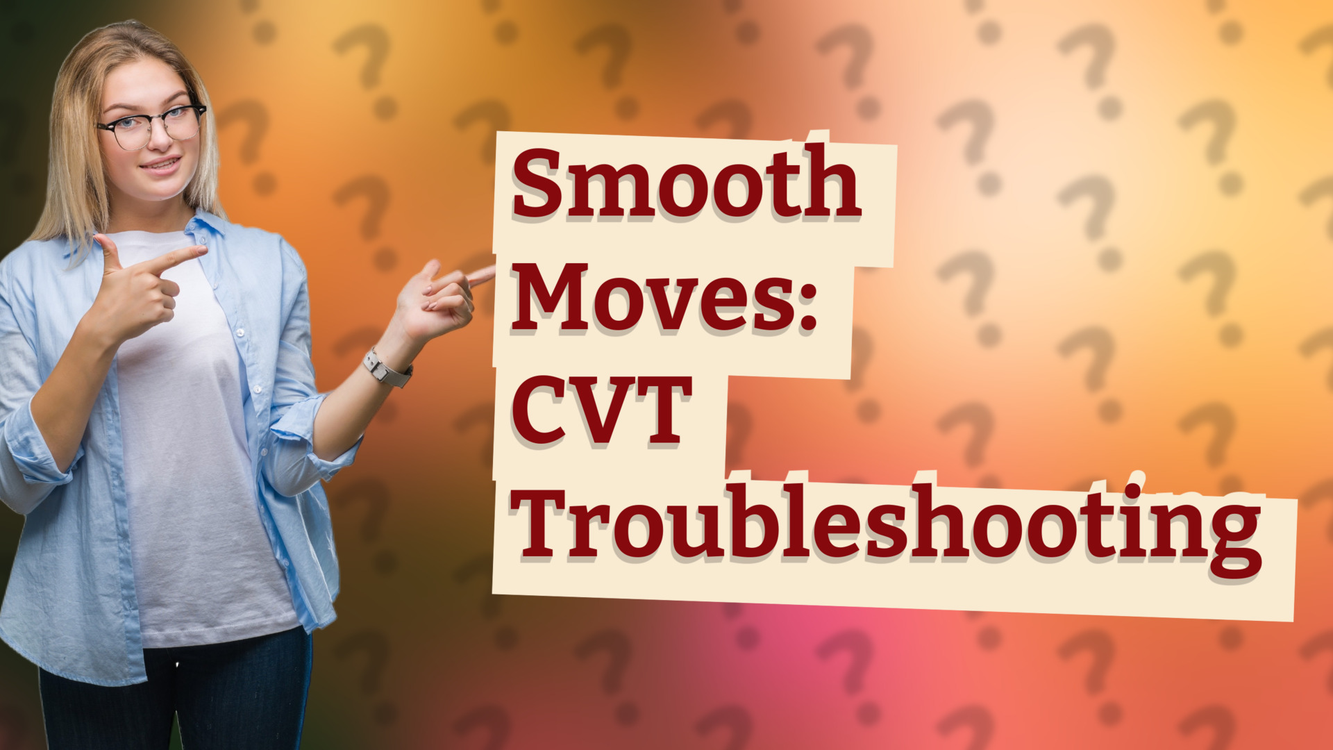 Smooth Moves: CVT Troubleshooting