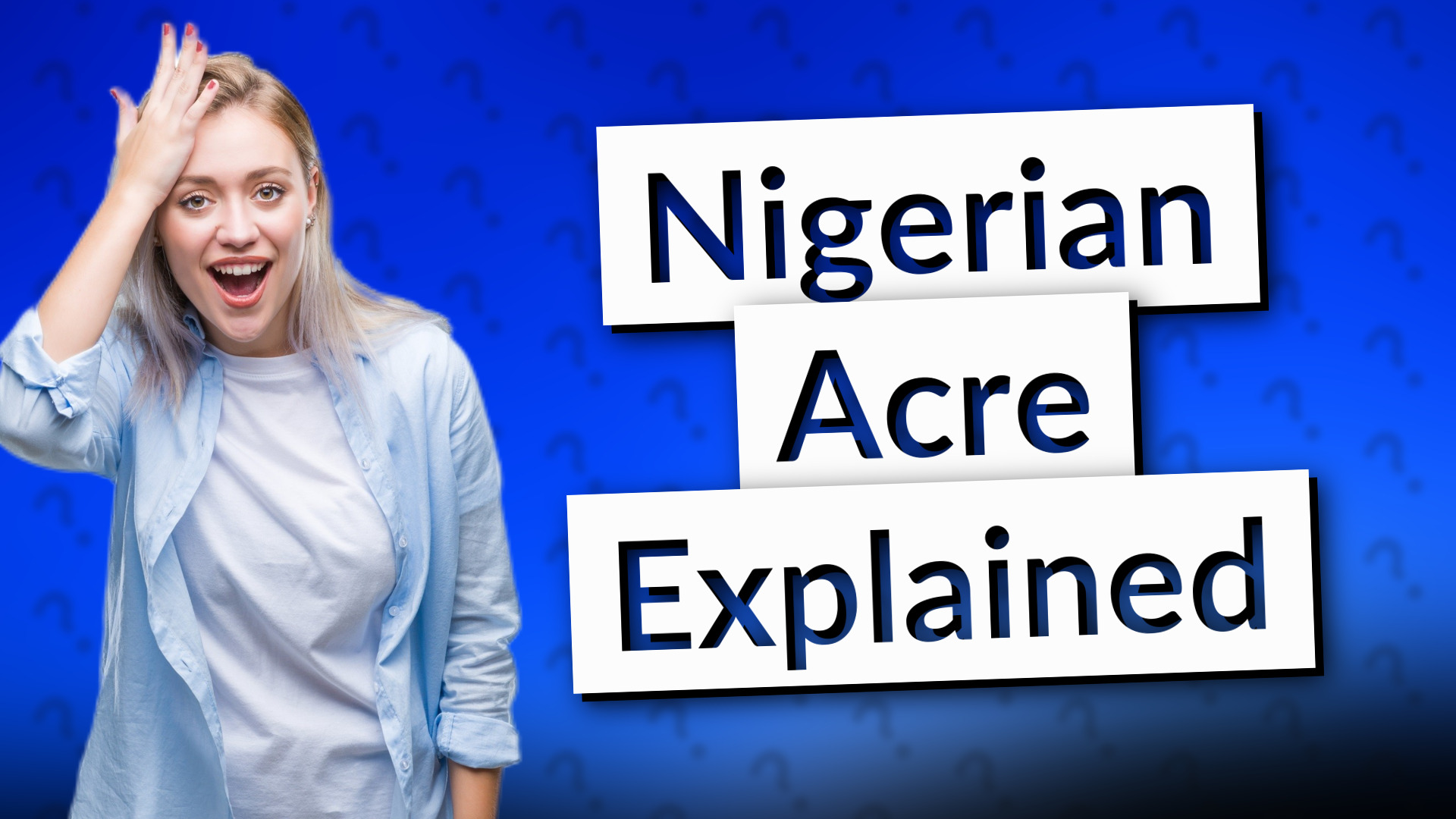 Nigerian Acre Explained