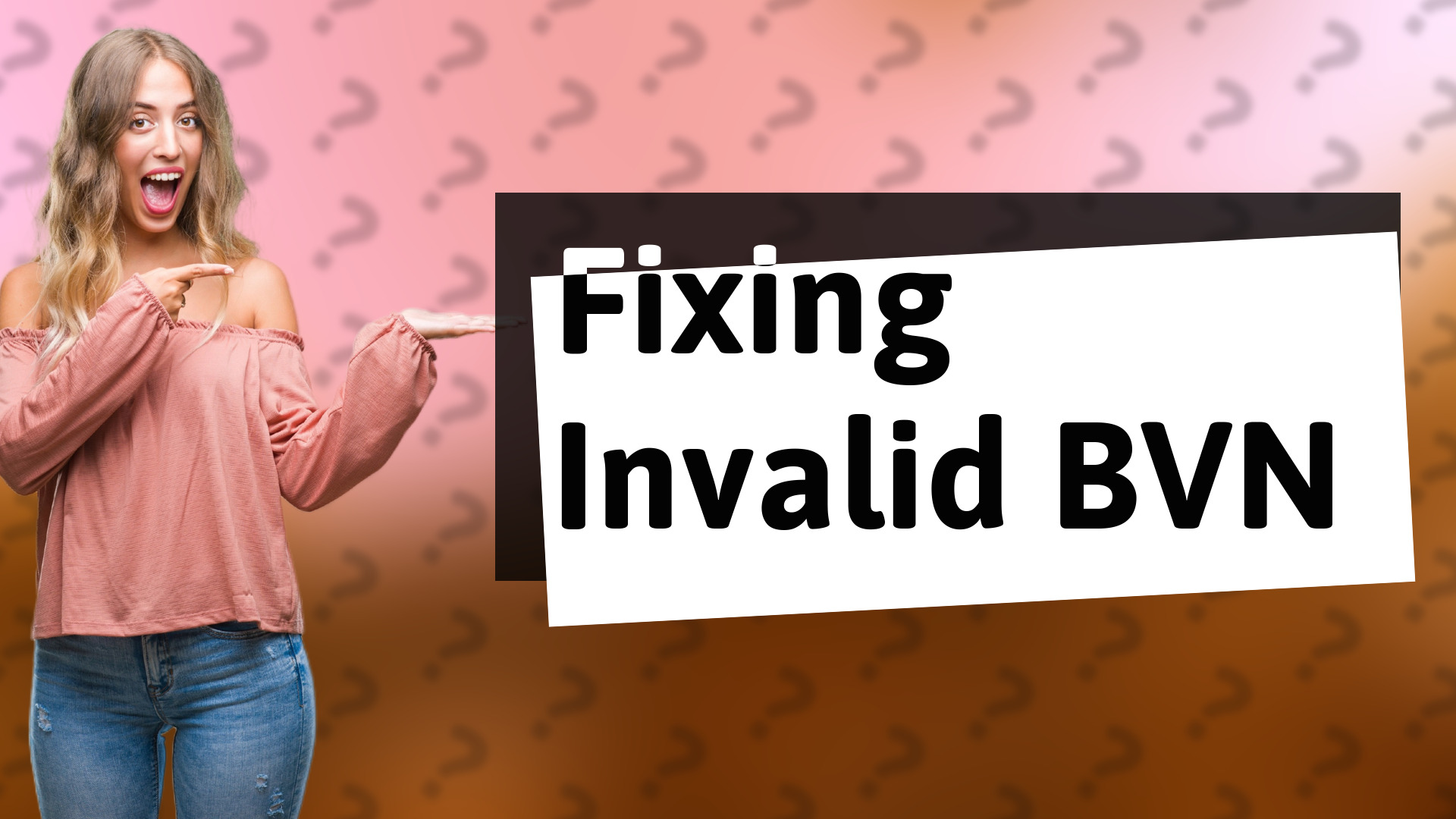 Fixing Invalid BVN