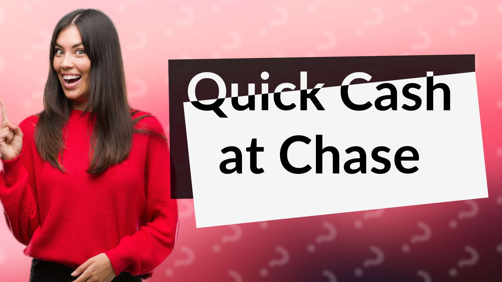 Quick Cash at Chase