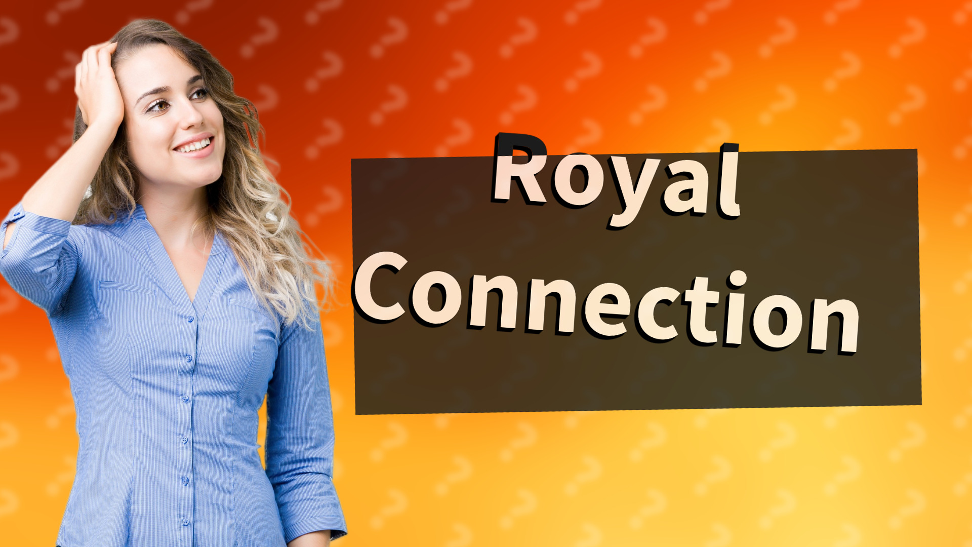 Royal Connection
