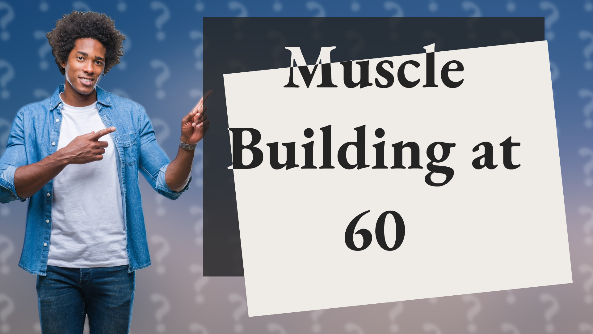 Muscle Building at 60