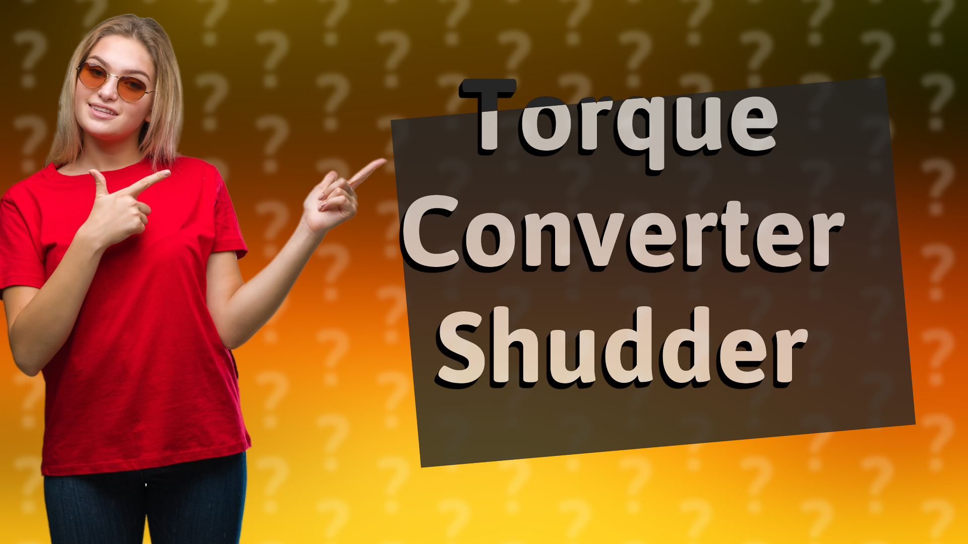 Torque Converter Shudder