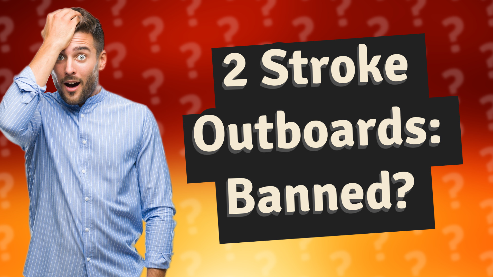 2 Stroke Outboards: Banned?