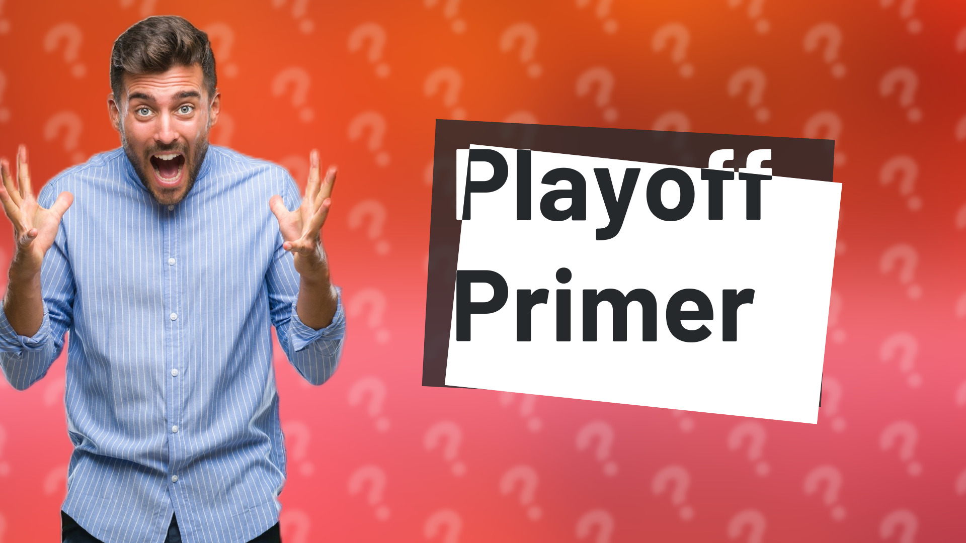 Playoff Primer