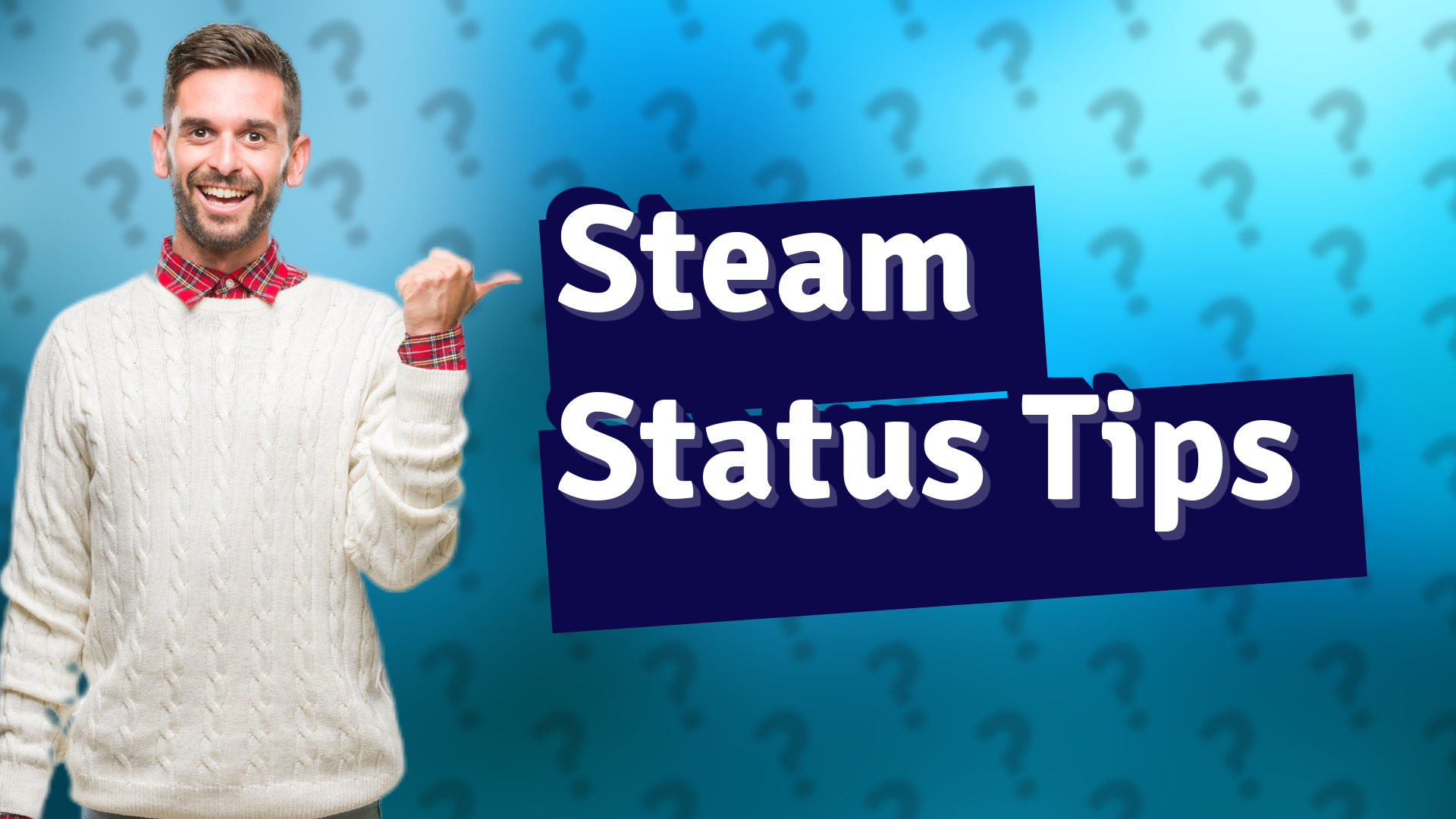 Steam Status Tips
