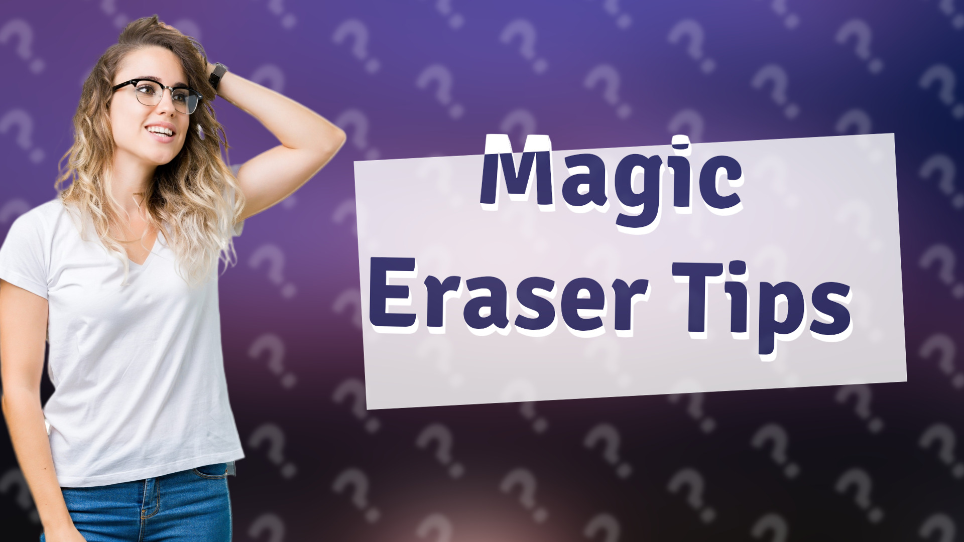 Magic Eraser Tips