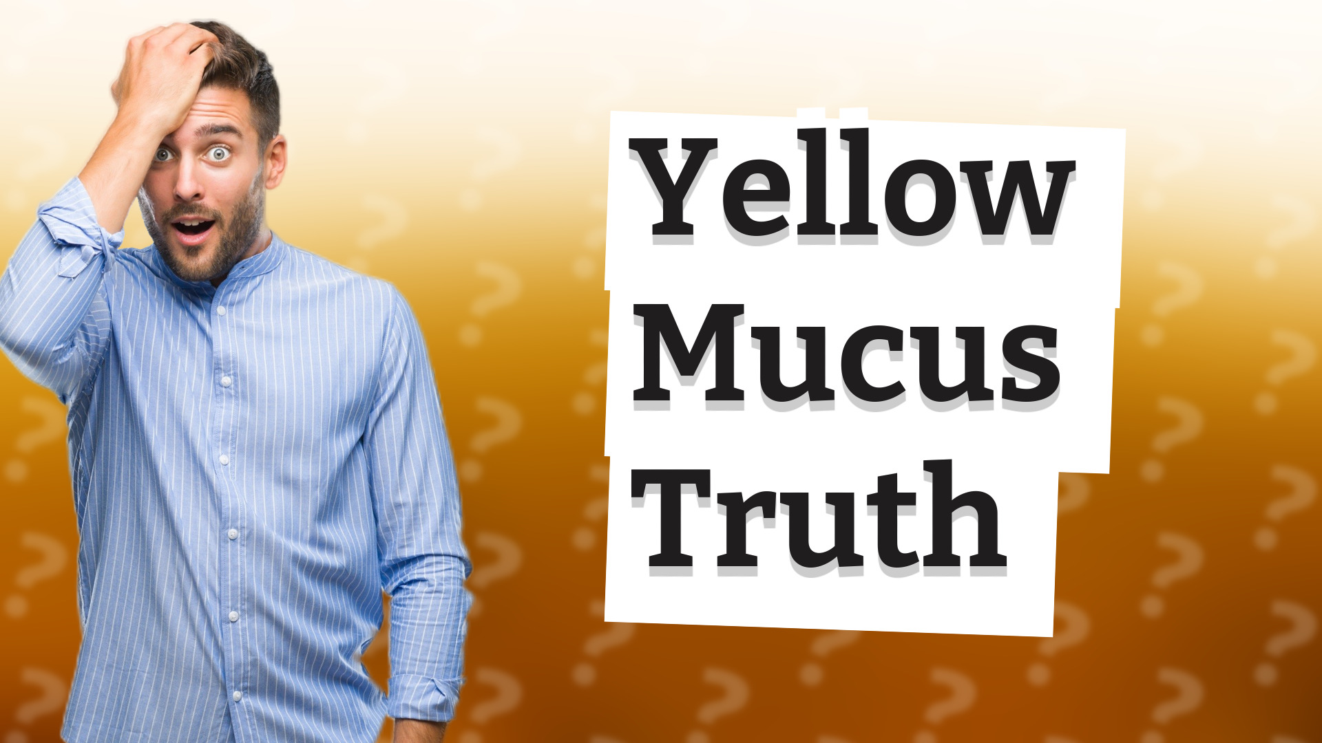Yellow Mucus Truth