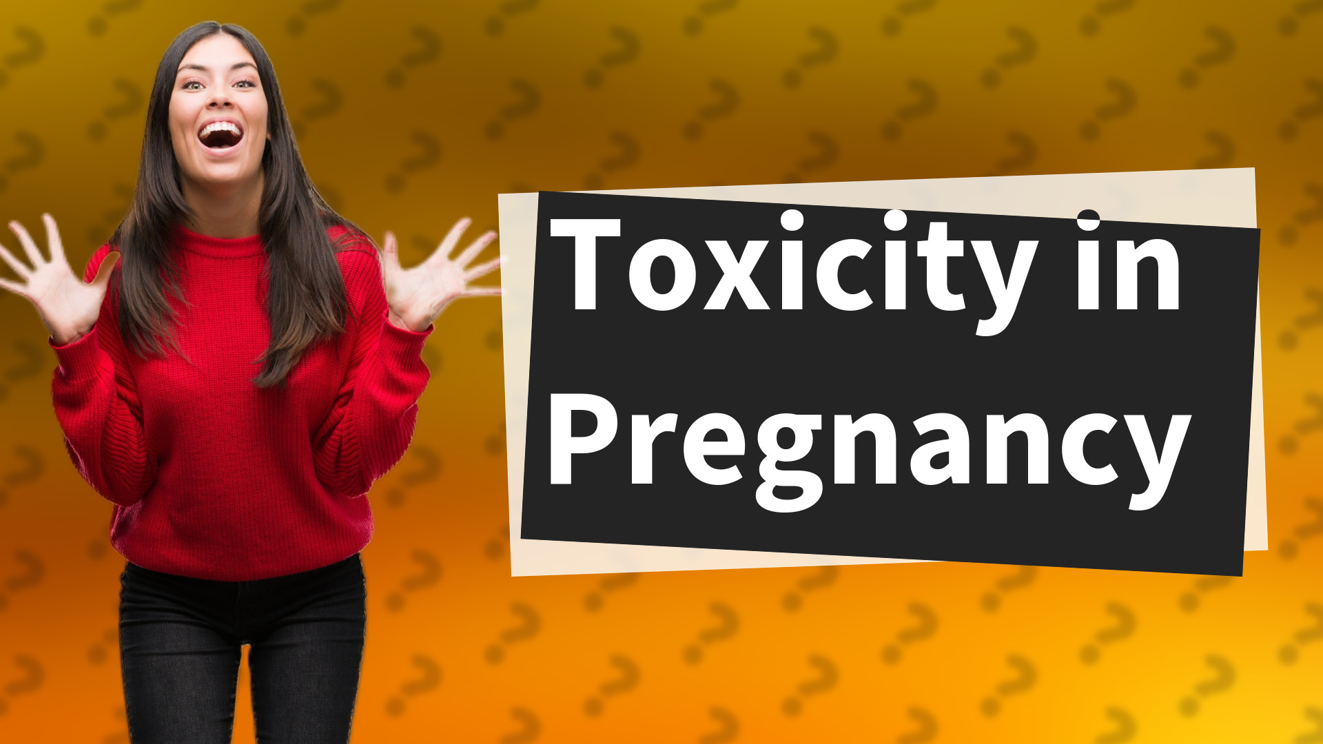 Toxicity in Pregnancy