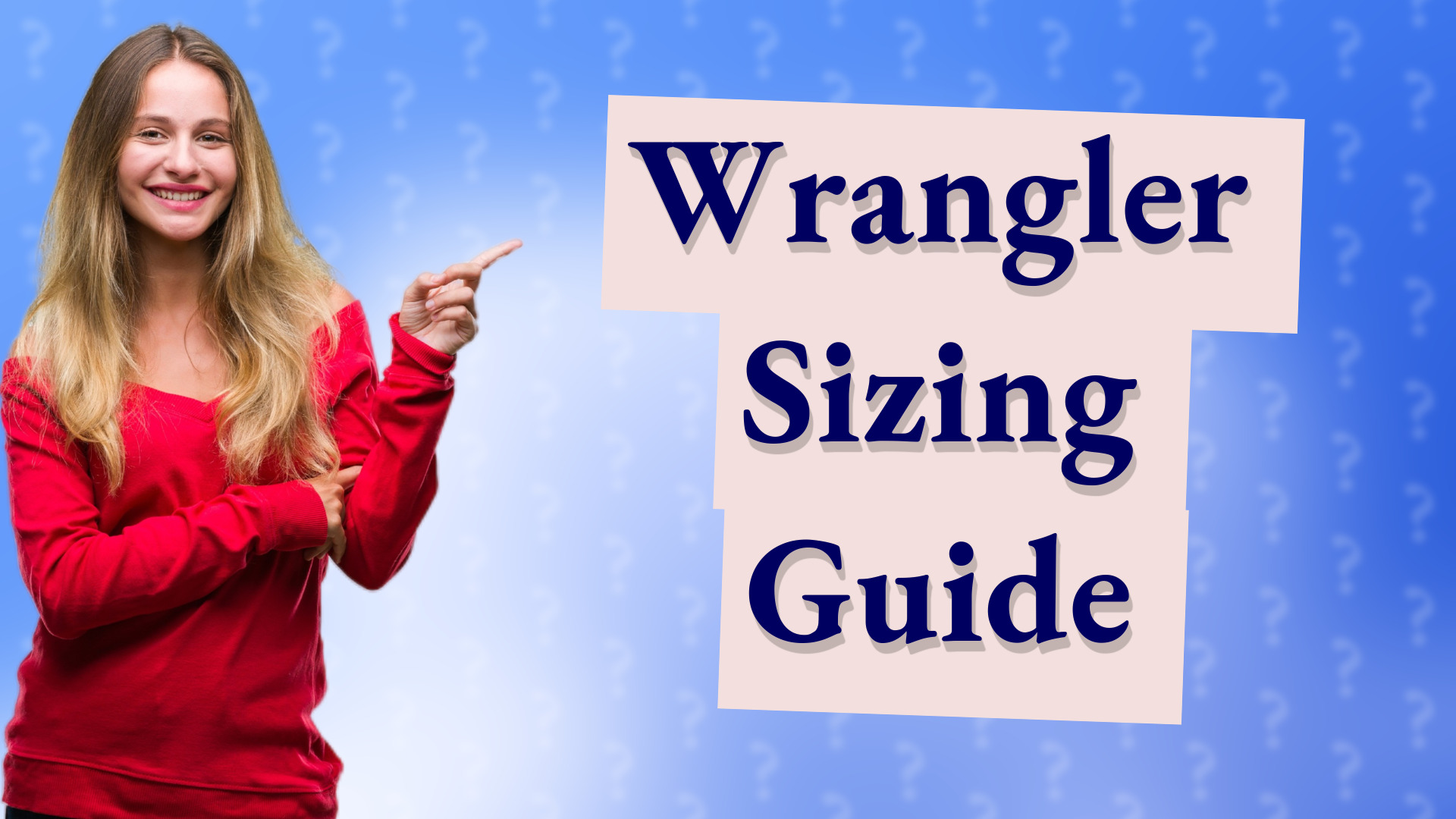 Wrangler Sizing Guide