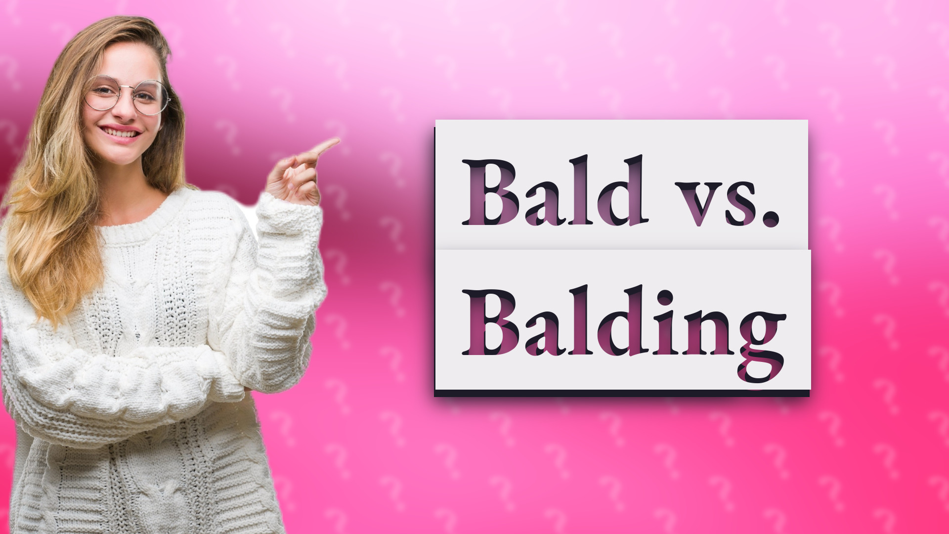 Bald vs. Balding