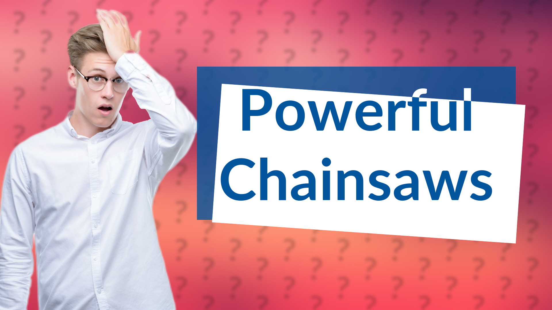 Powerful Chainsaws