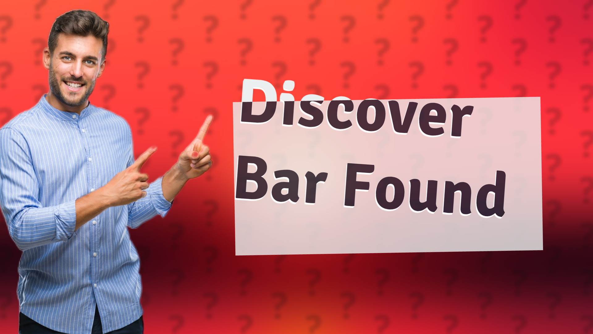 Discover Bar Found