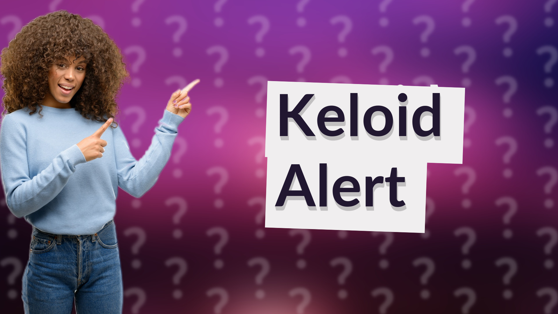Keloid Alert