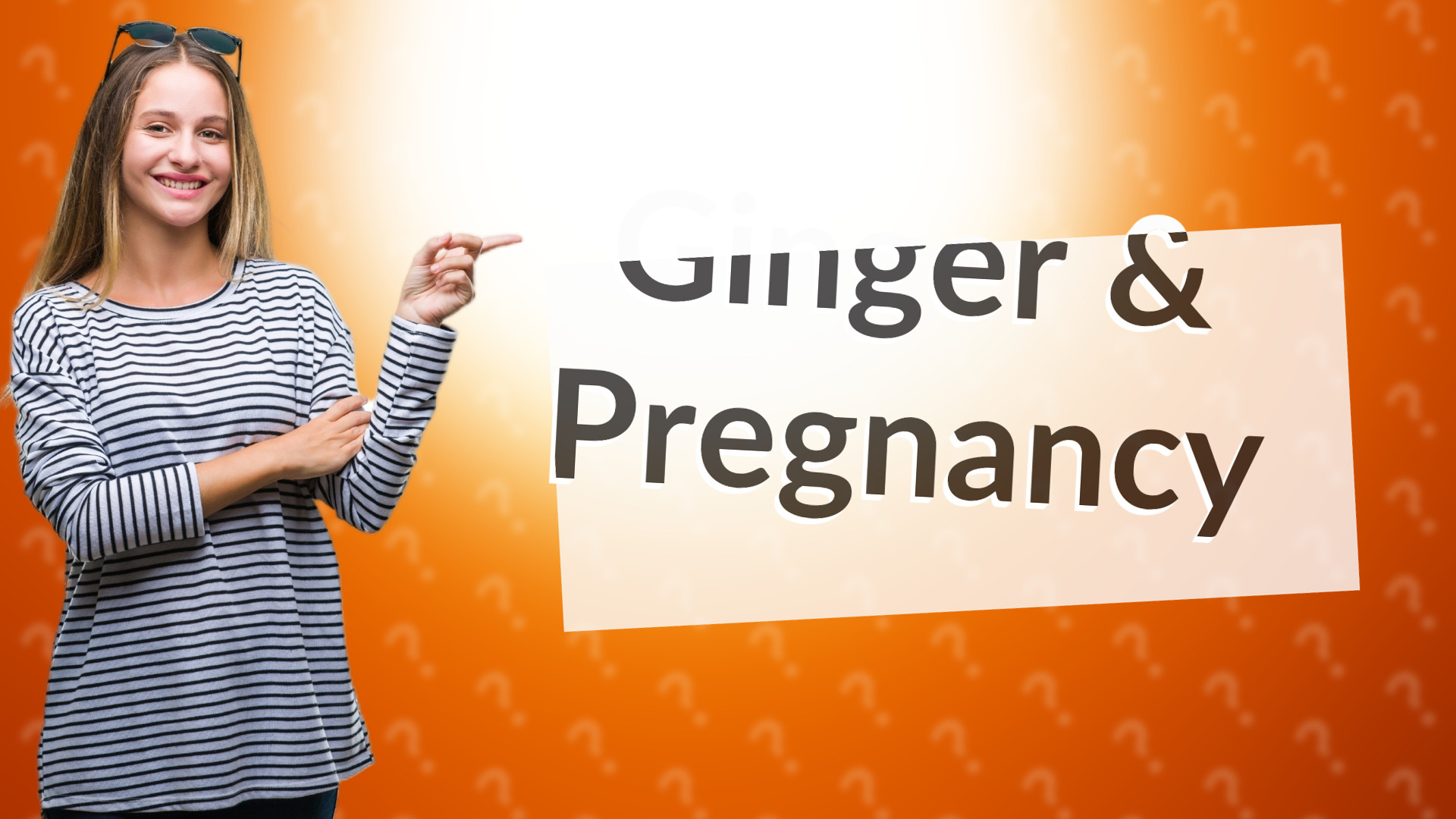 Ginger & Pregnancy