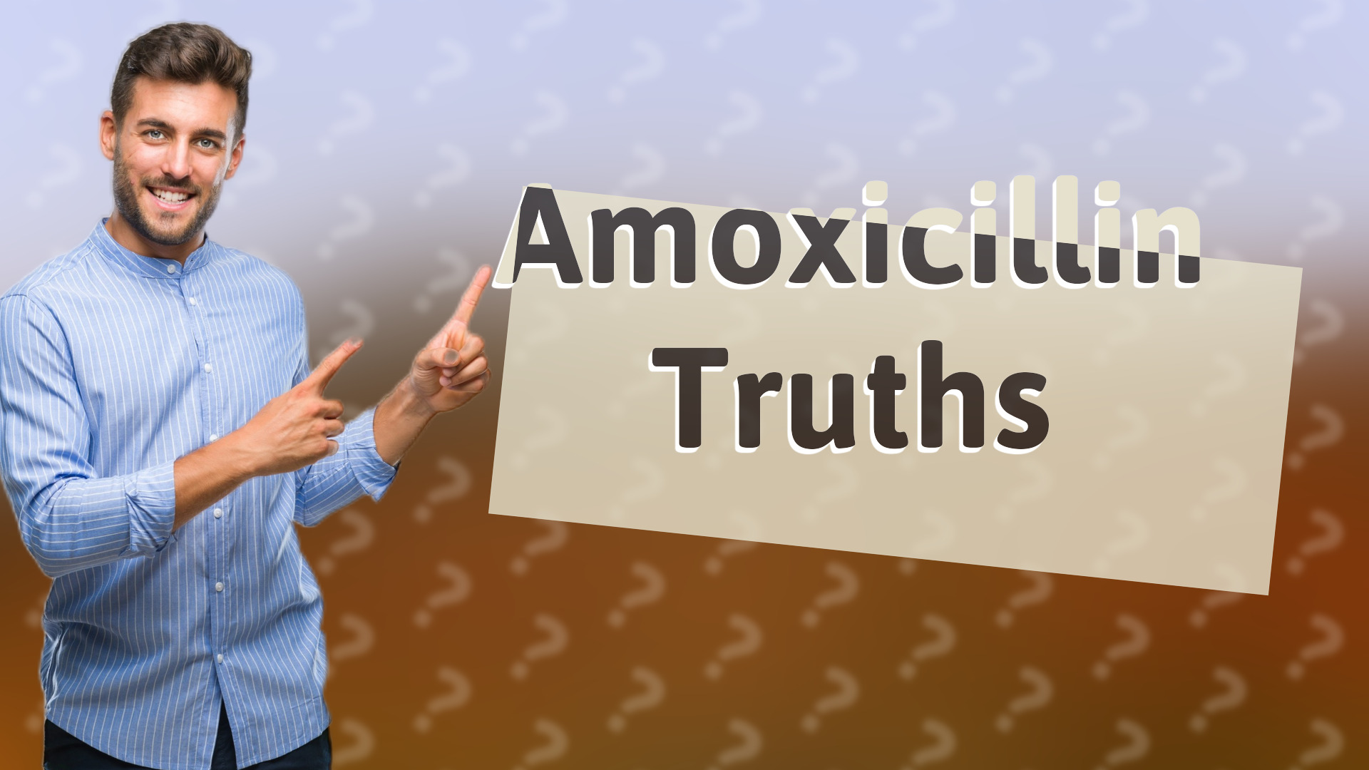 Amoxicillin Truths