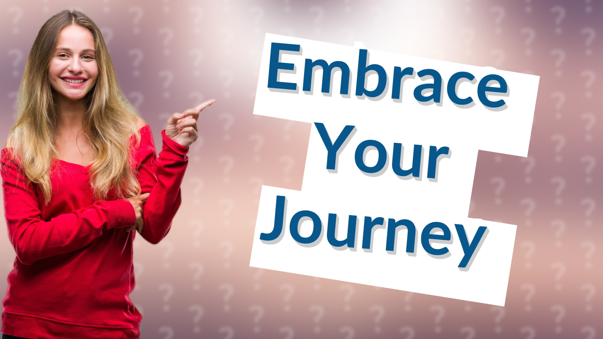 Embrace Your Journey