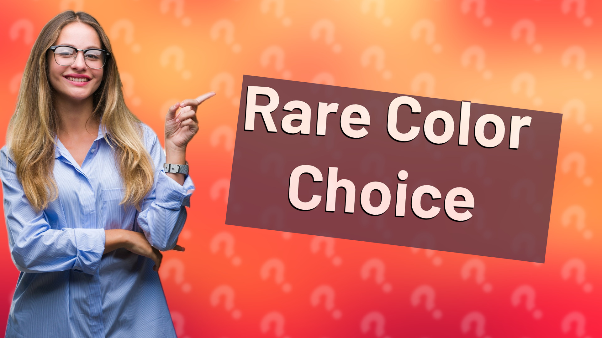 Rare Color Choice