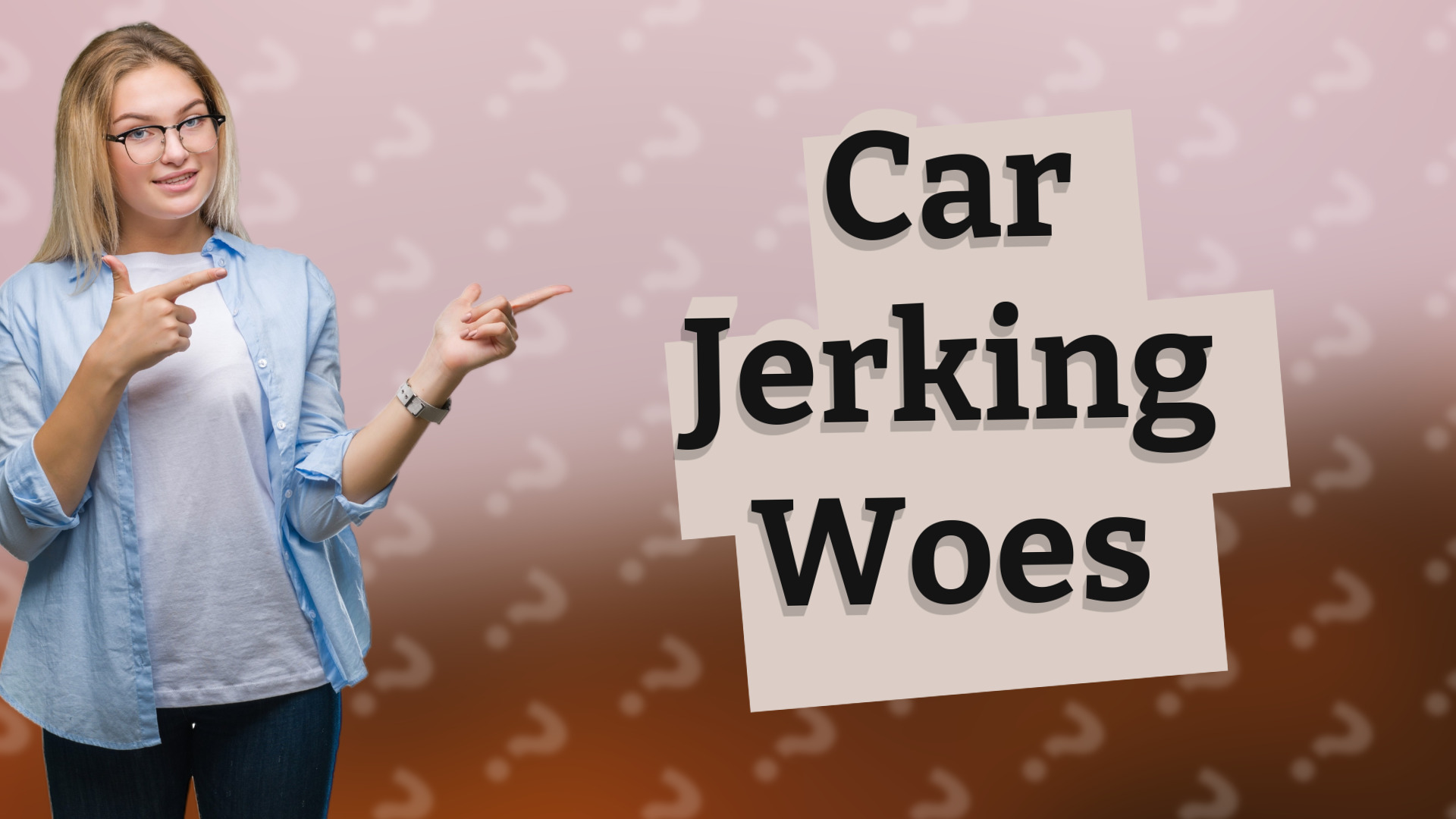 Car Jerking Woes