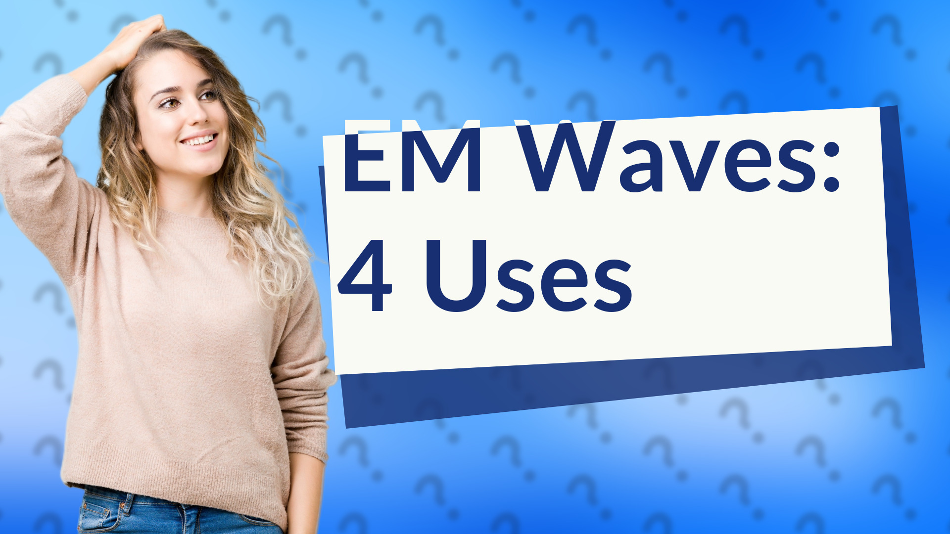 EM Waves: 4 Uses