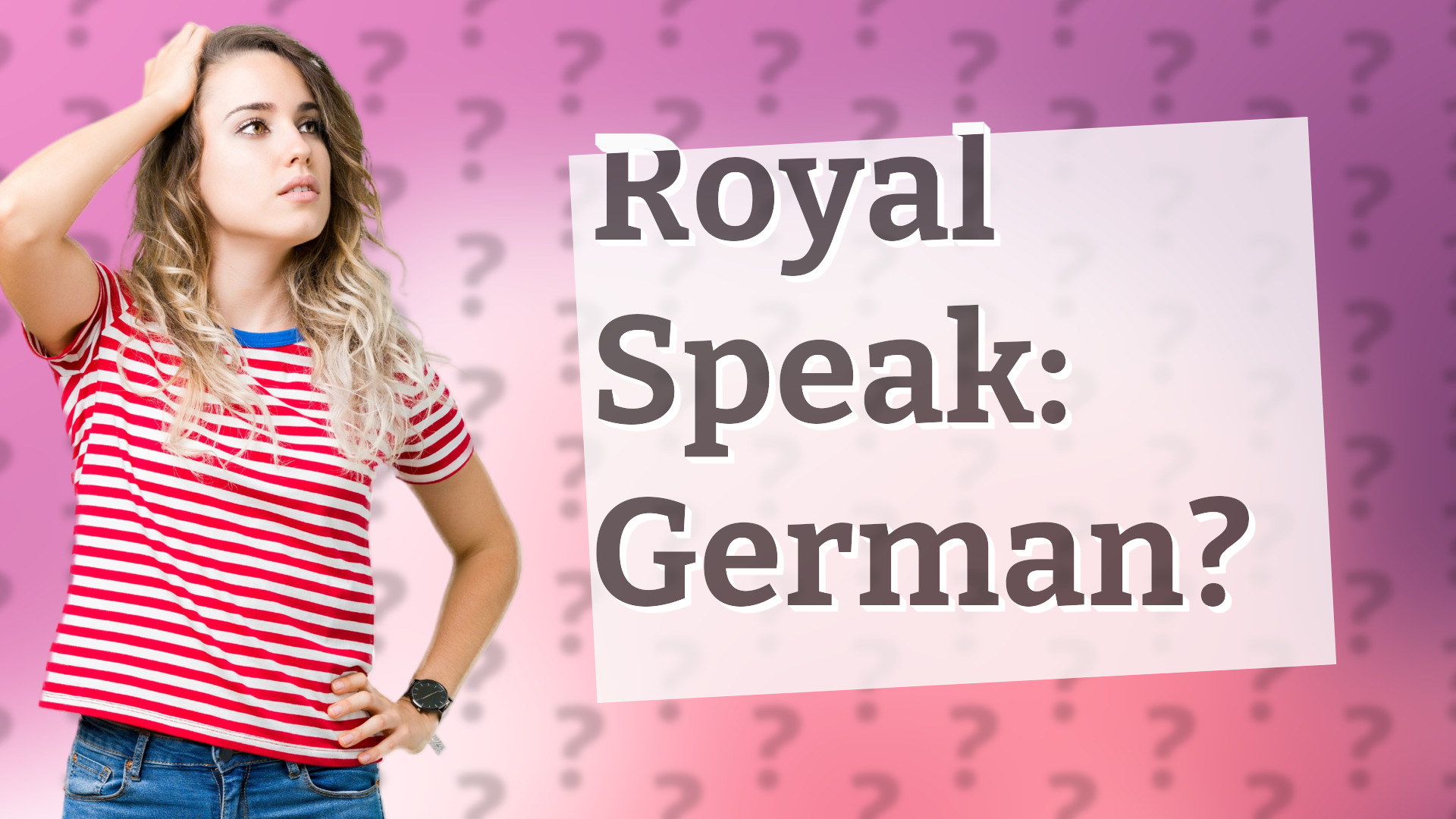 Royal Speak: German?