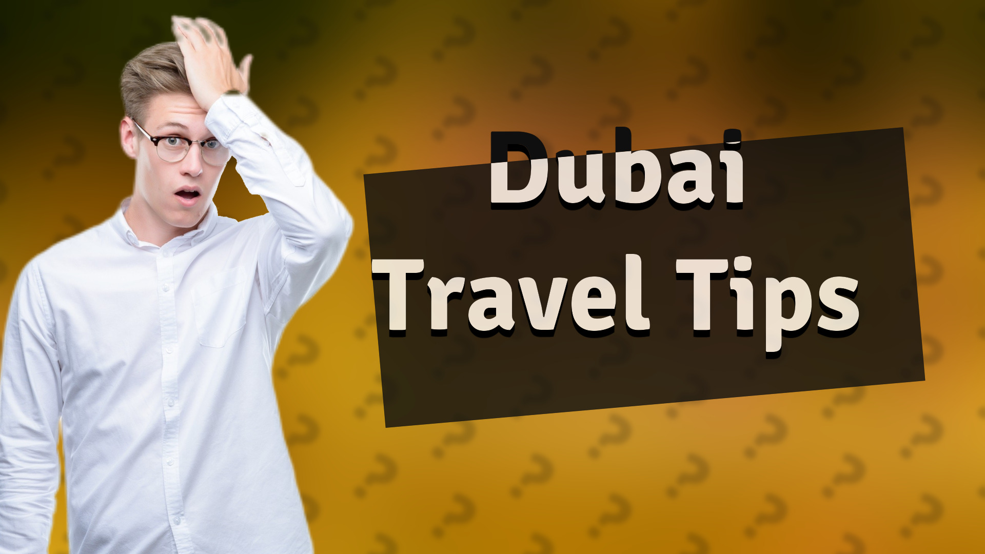 Dubai Travel Tips
