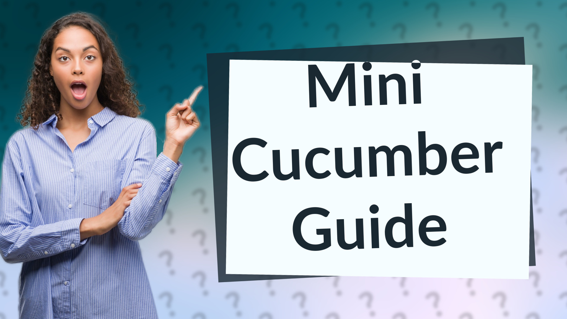 Mini Cucumber Guide
