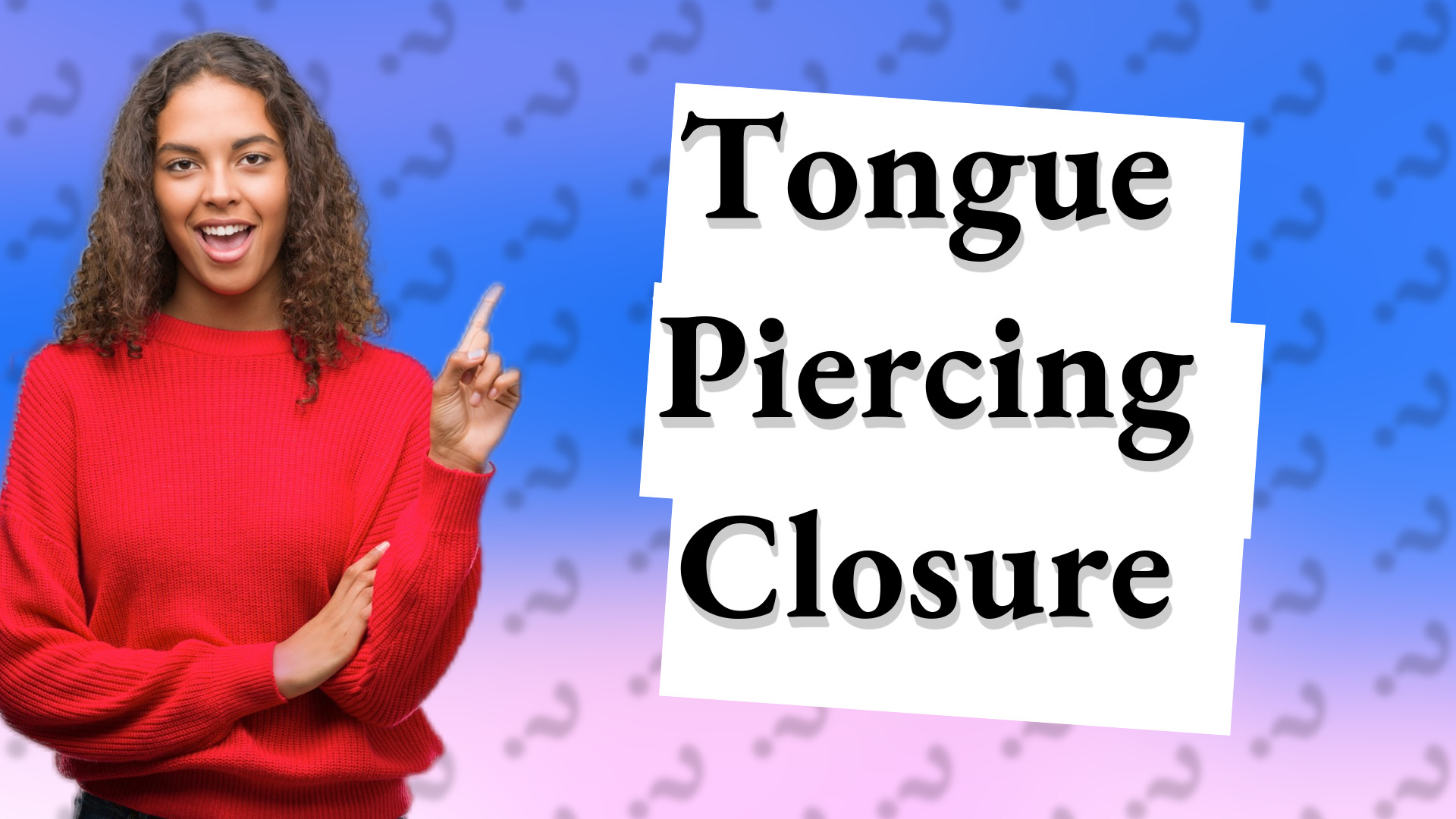Tongue Piercing Closure