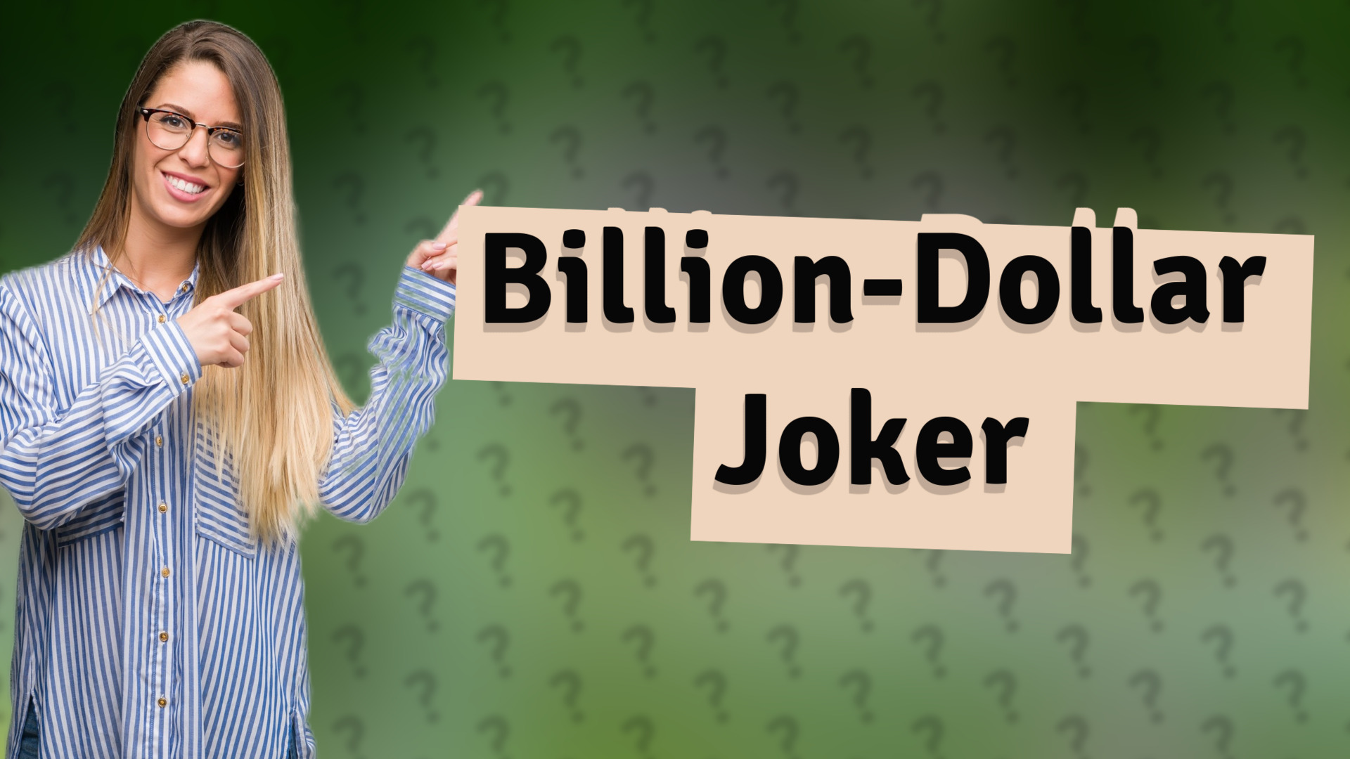 Billion-Dollar Joker