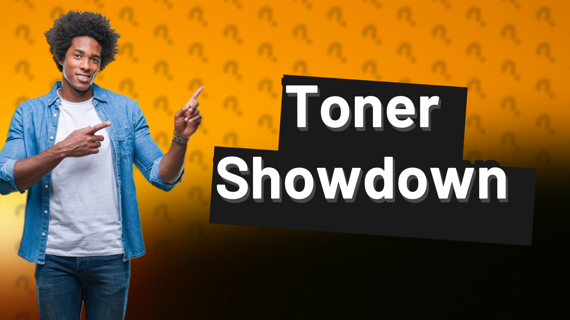 Toner Showdown