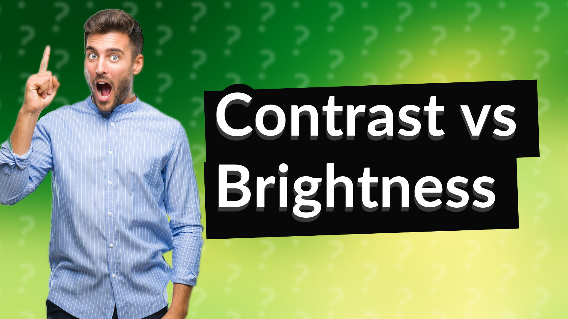 Contrast vs Brightness