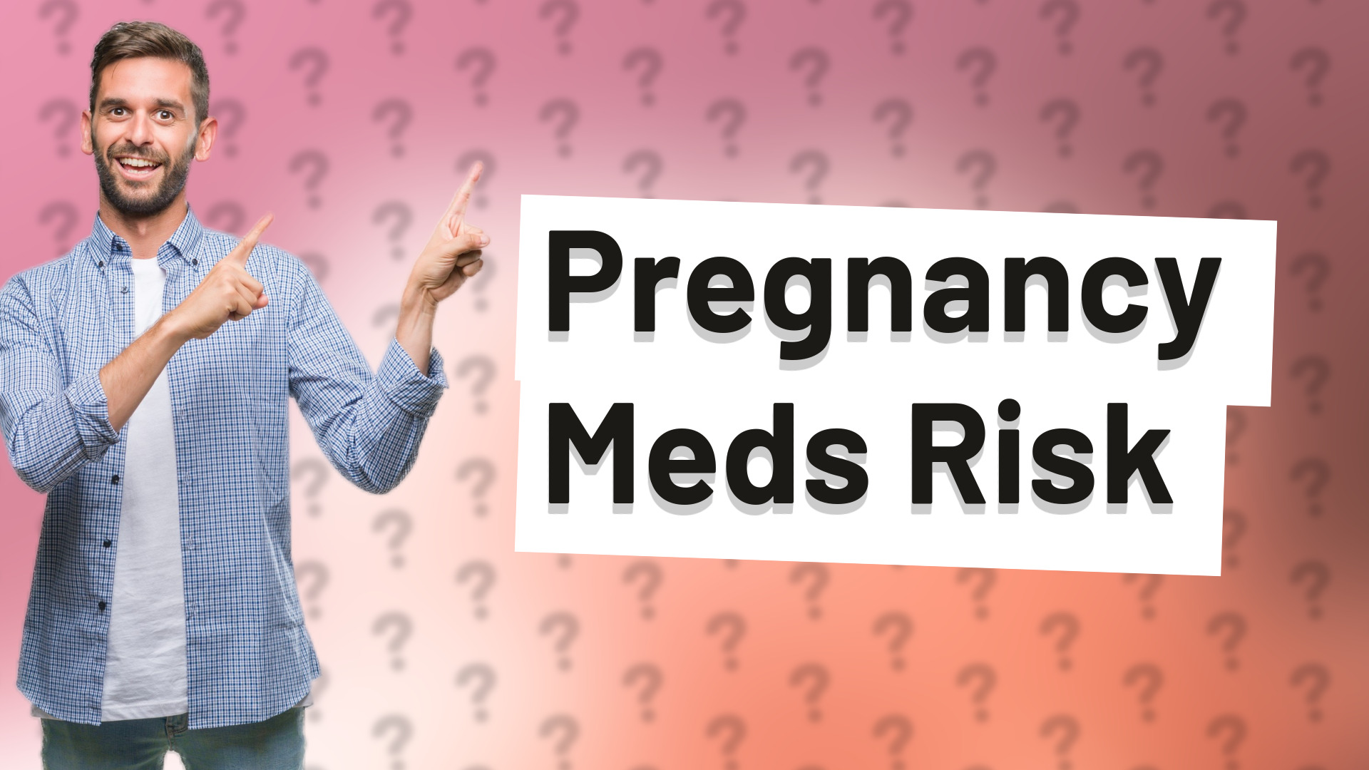Pregnancy Meds Risk