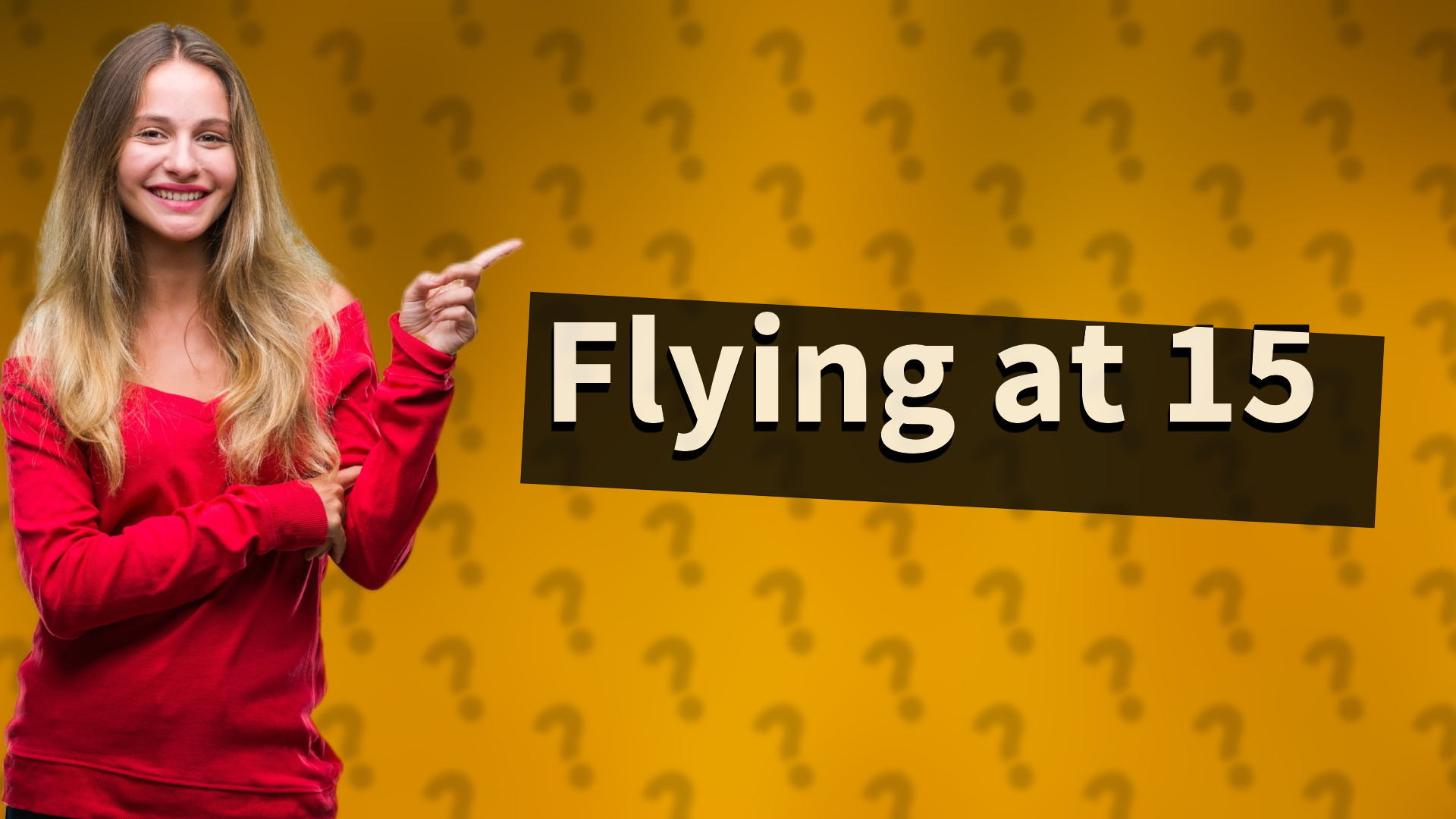 Flying at 15