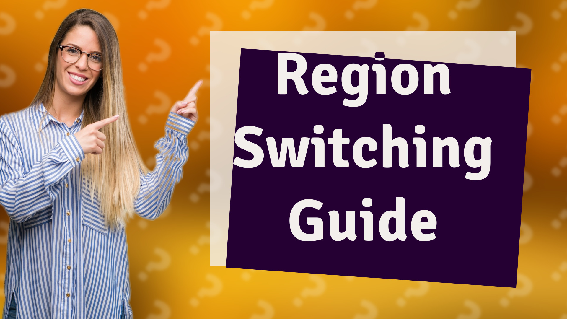 Region Switching Guide