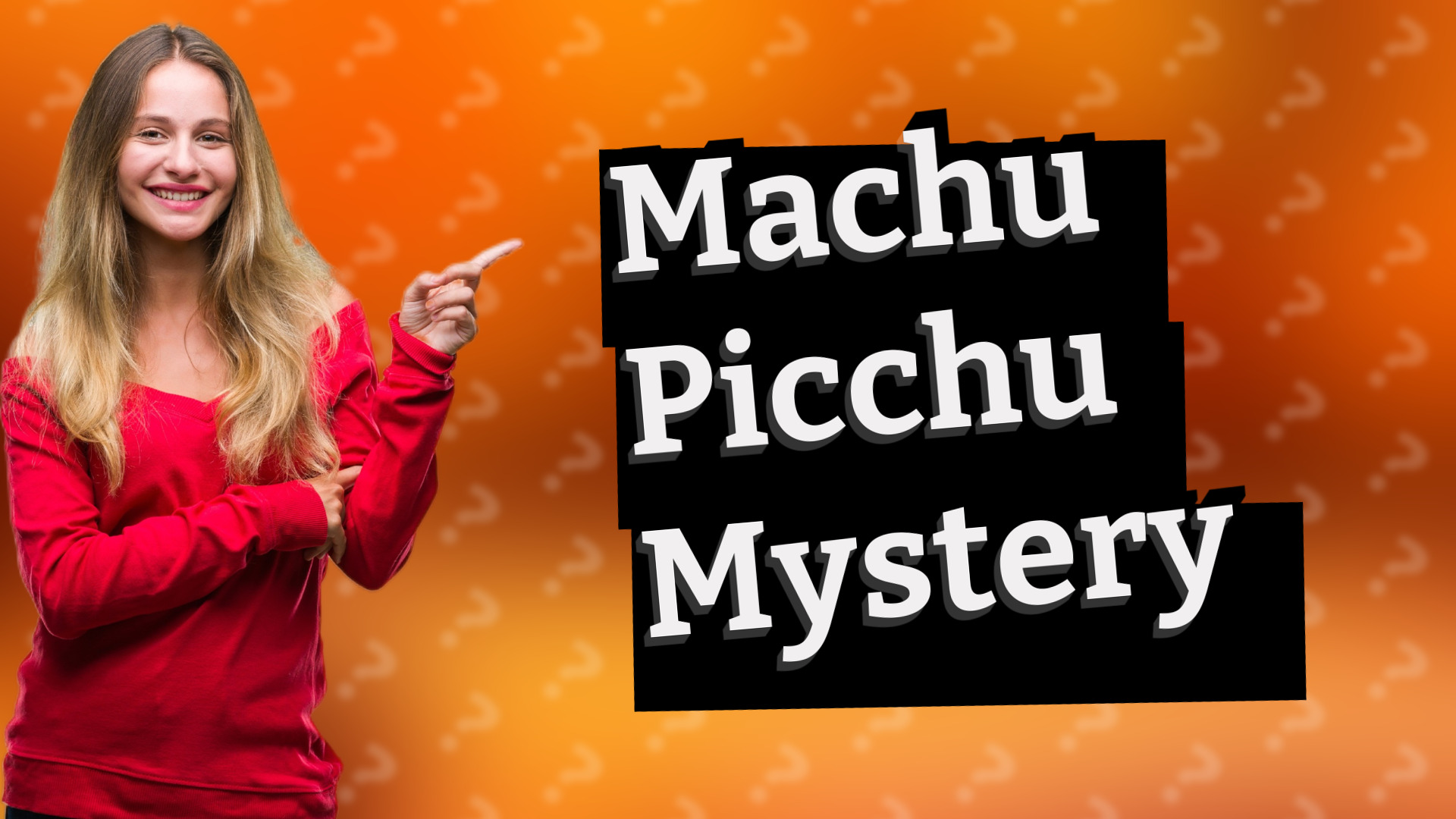 Machu Picchu Mystery