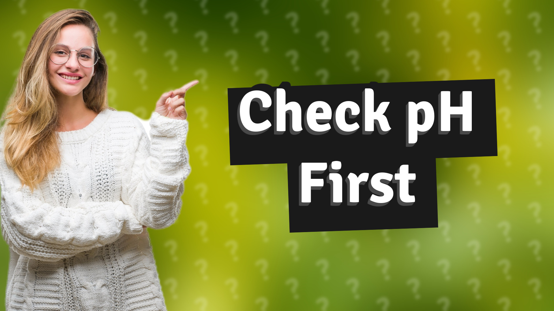 Check pH First