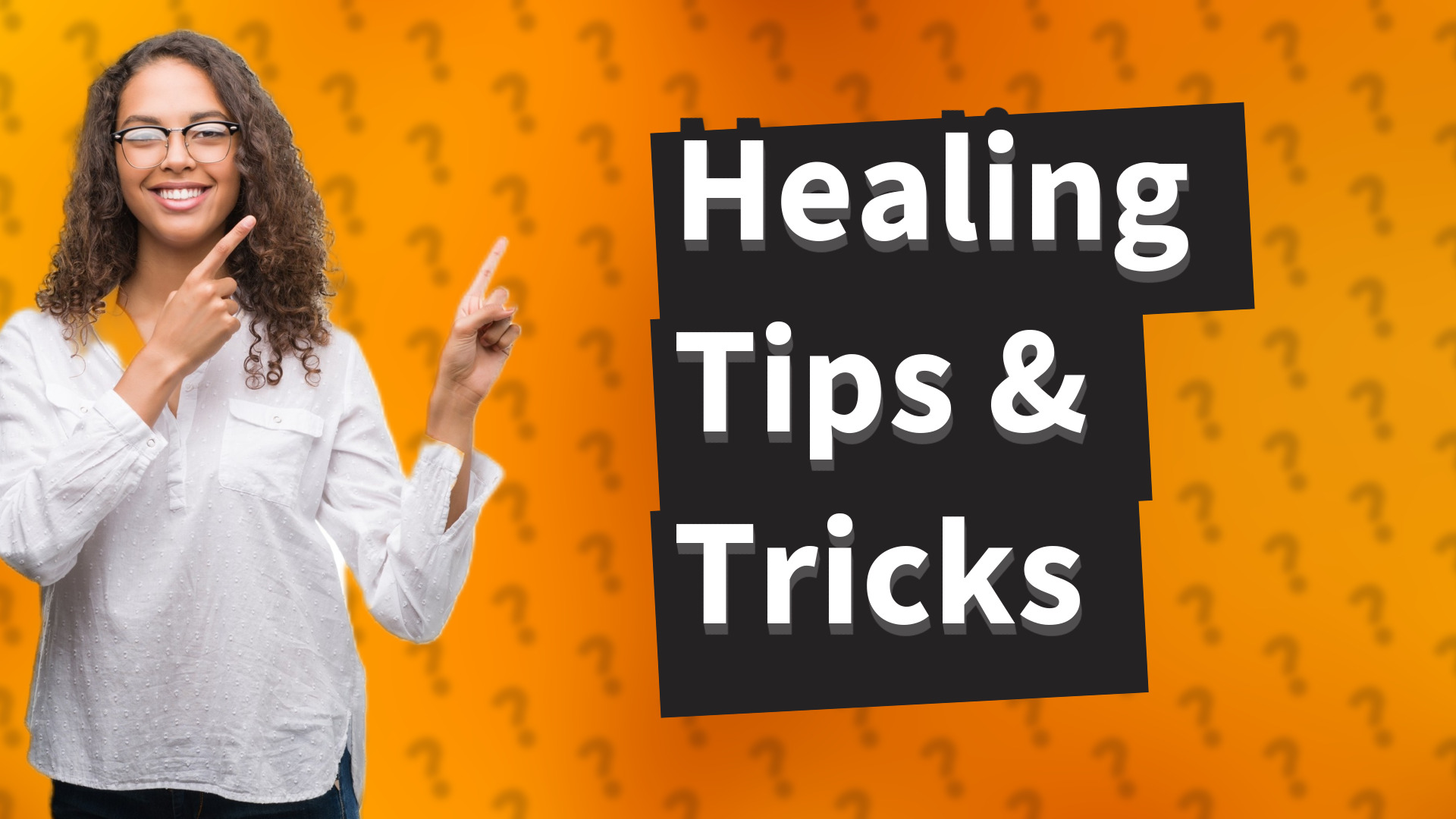 Healing Tips & Tricks
