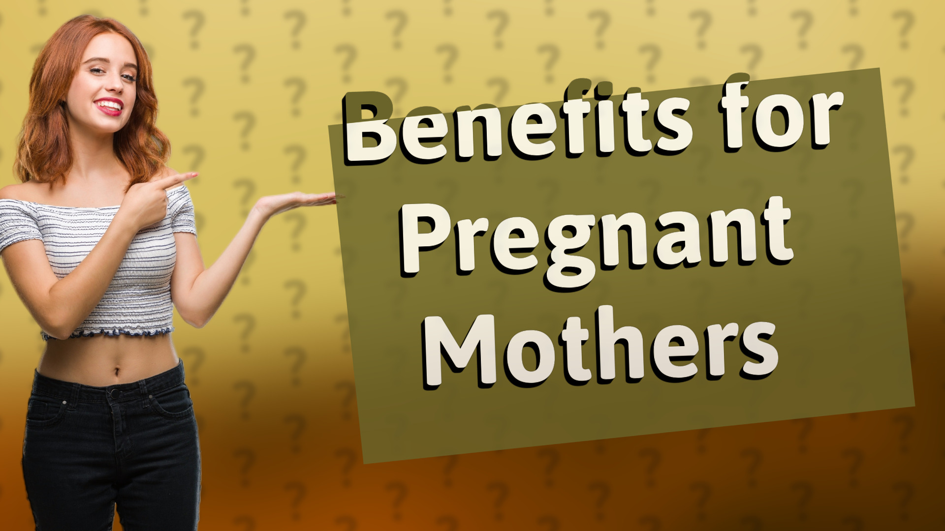 Benefits for Pregnant Mothers