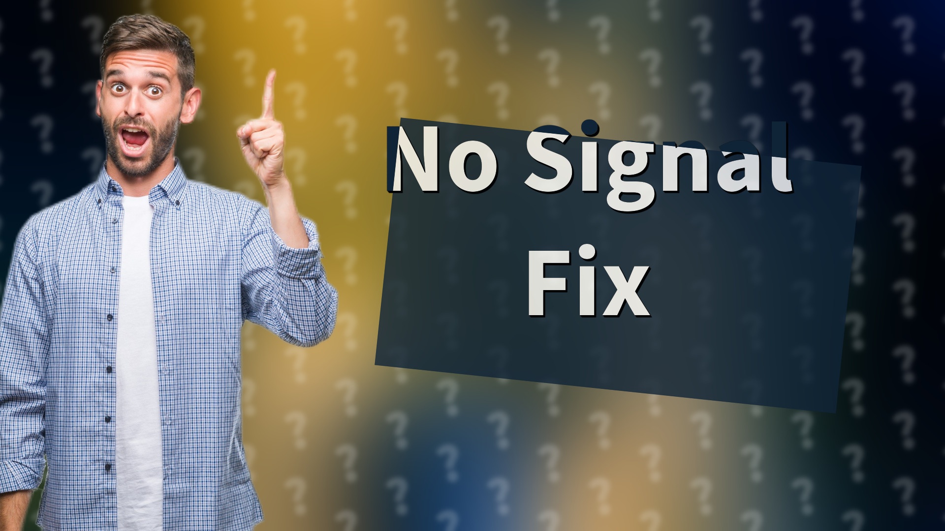 No Signal Fix