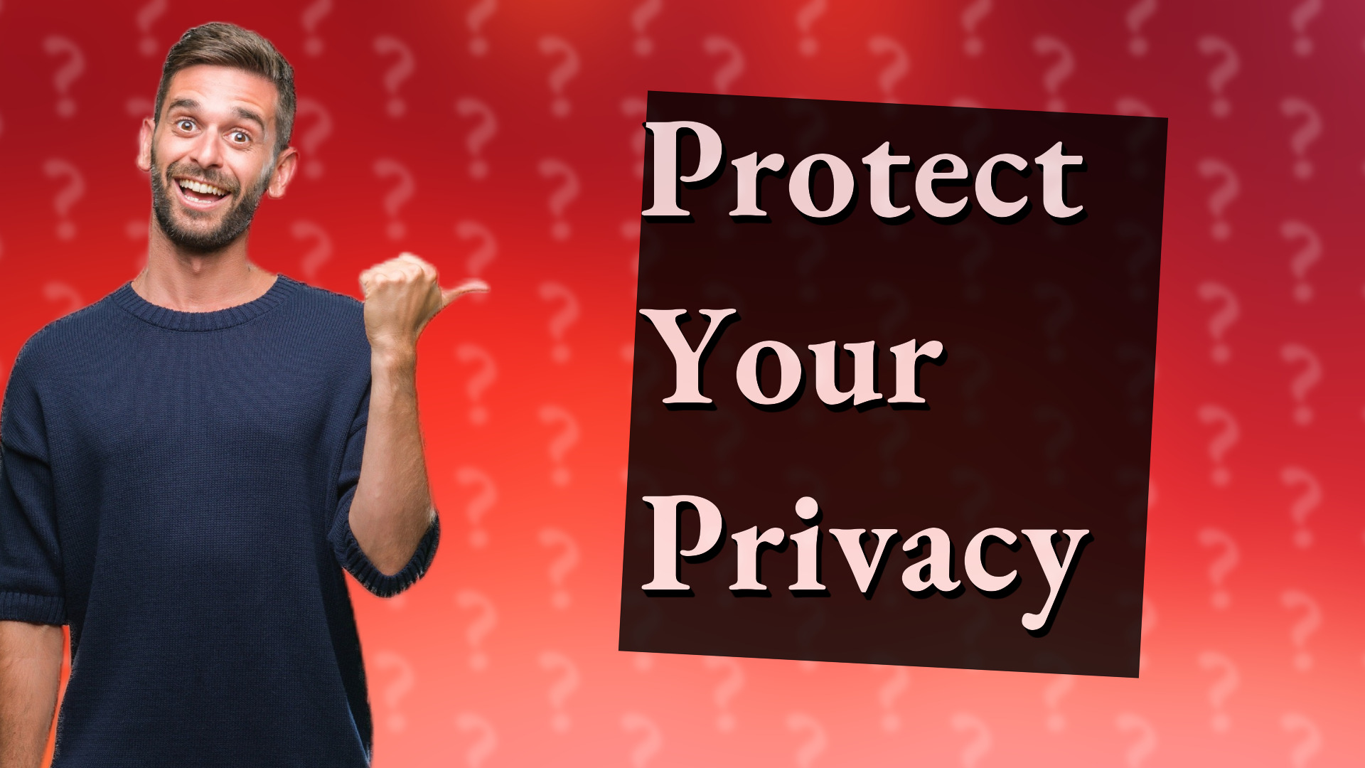 Protect Your Privacy