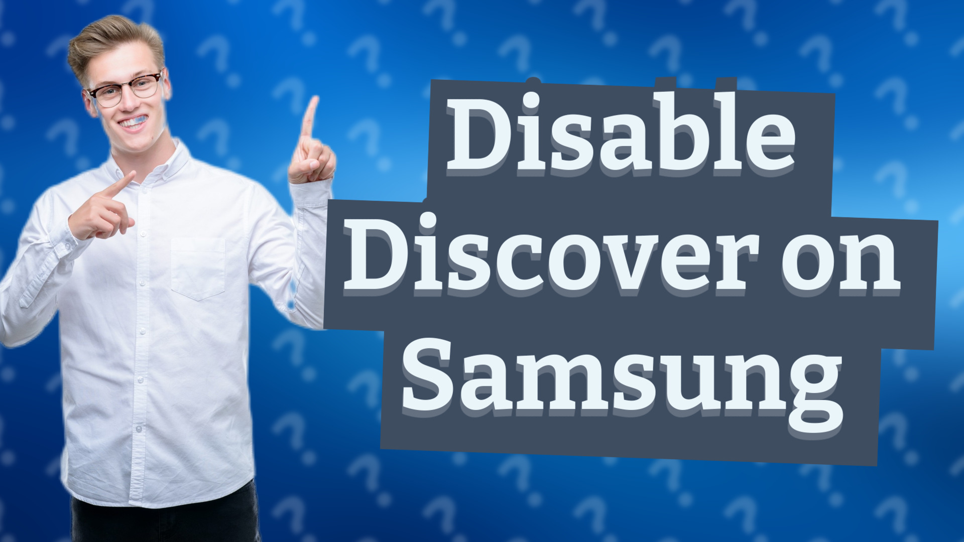 Disable Discover on Samsung