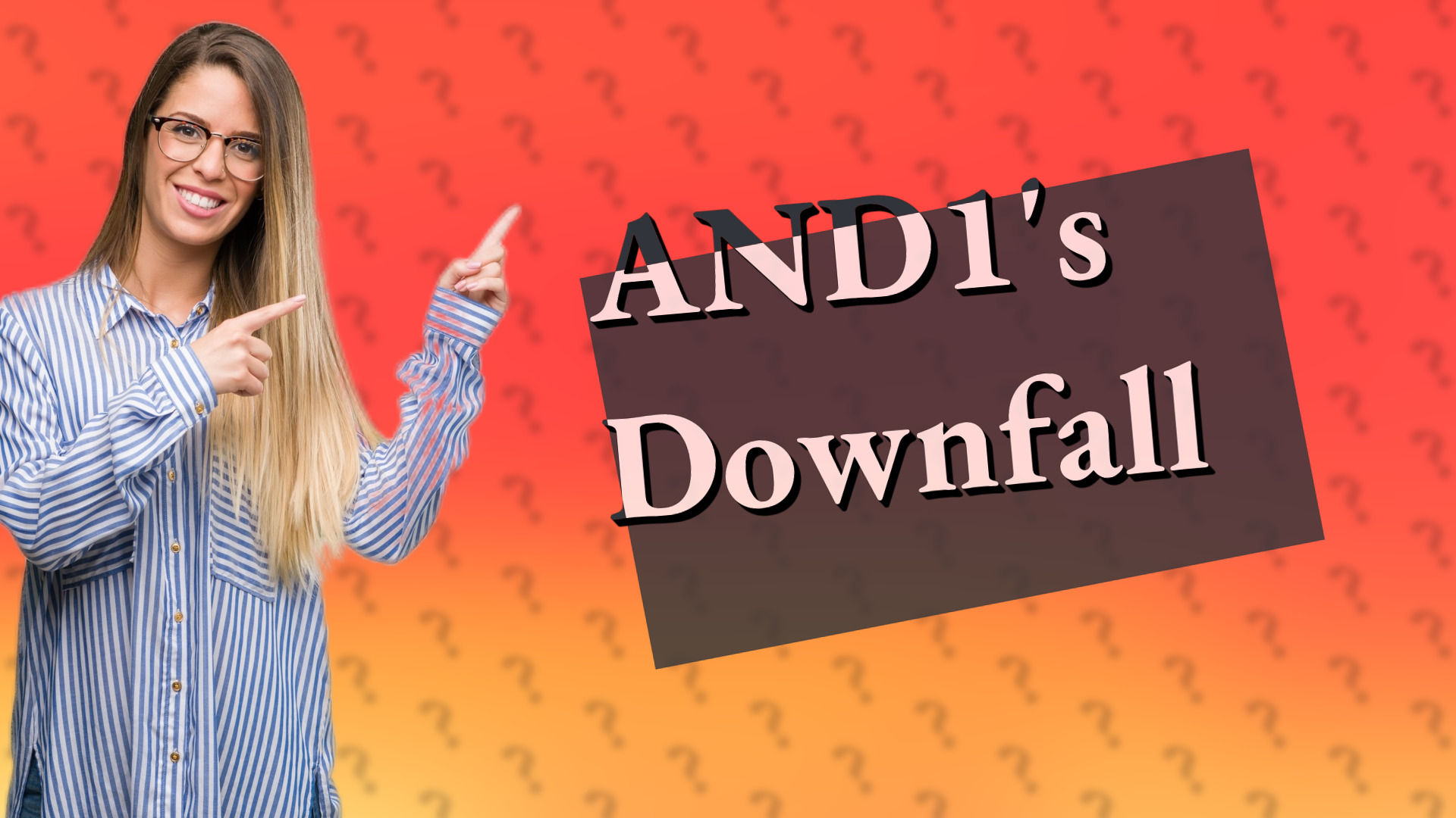 AND1's Downfall