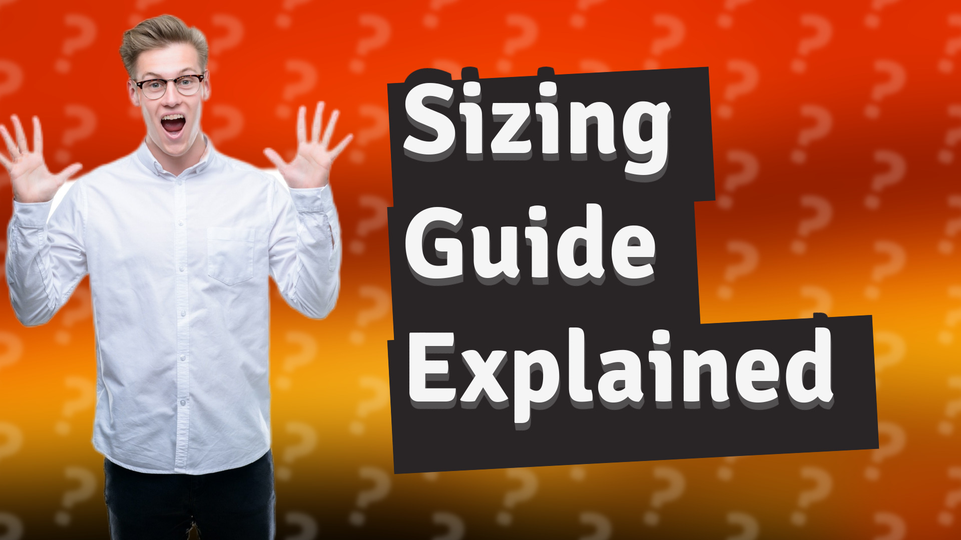 Sizing Guide Explained