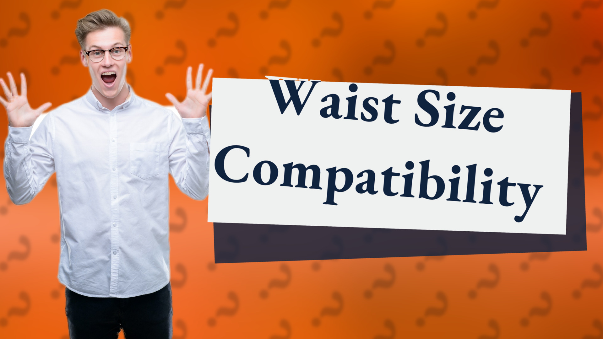 Waist Size Compatibility