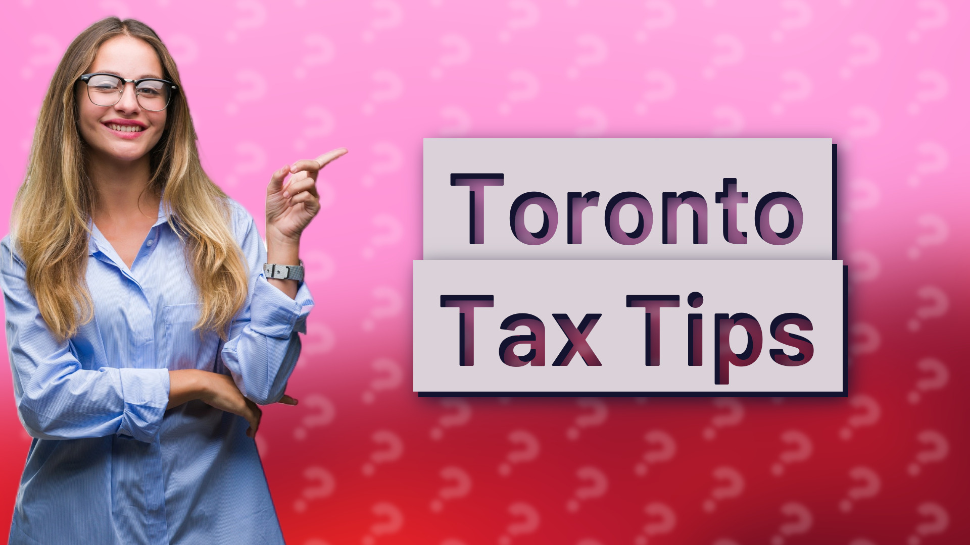 Toronto Tax Tips