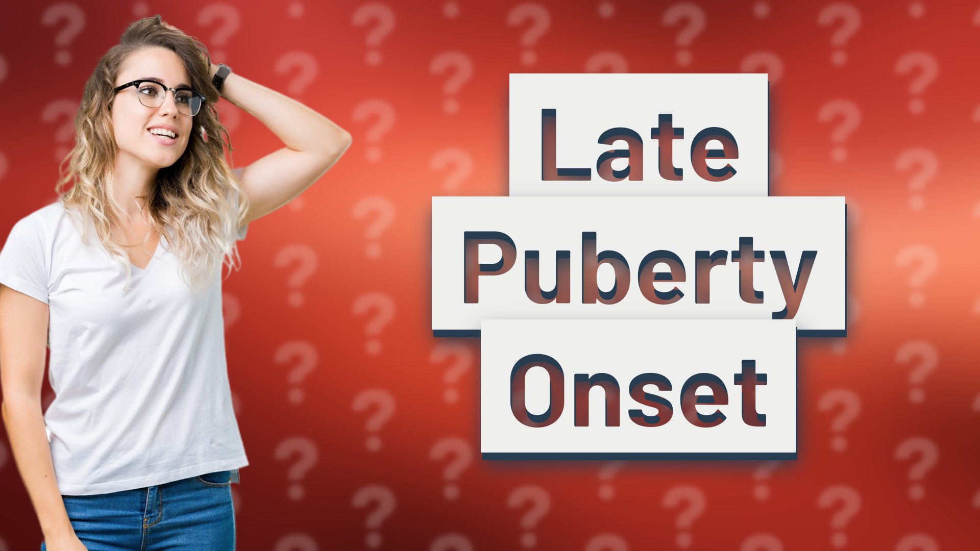 Late Puberty Onset