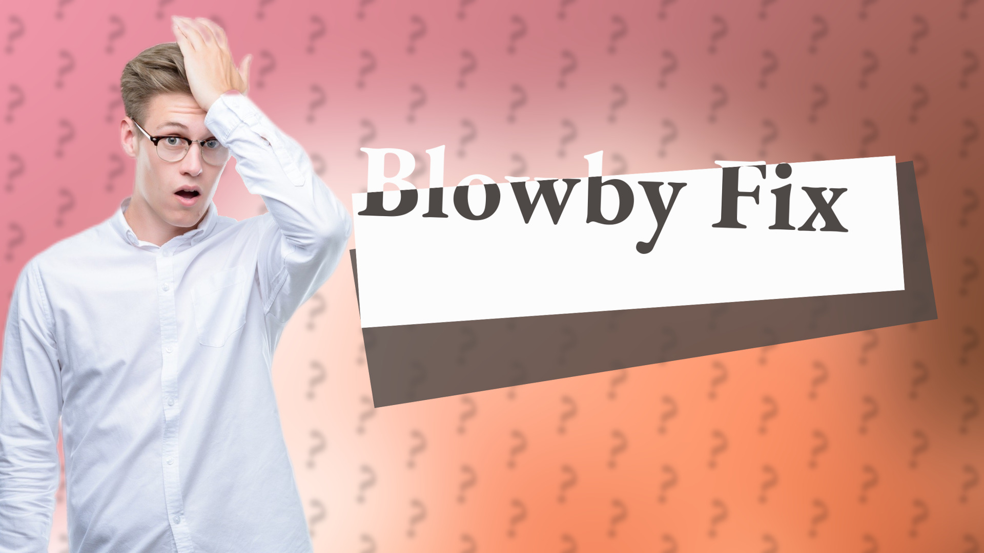 Blowby Fix
